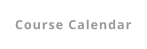 Course Calendar