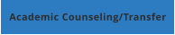 Academic Counseling/Transfer