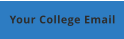 Your College Email