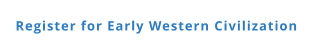 Register for Early Western Civilization