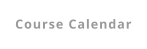 Course Calendar