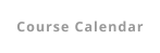 Course Calendar